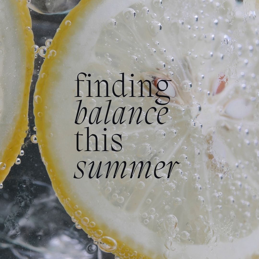 Finding moments of balance and relaxation this summer